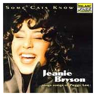 An example of the 6s&#39; coherence was their performance on the track &quot;Fever,&quot; from Jeannie Bryson&#39;s CD Some Cats Know (Telarc CD-83391). - bryson